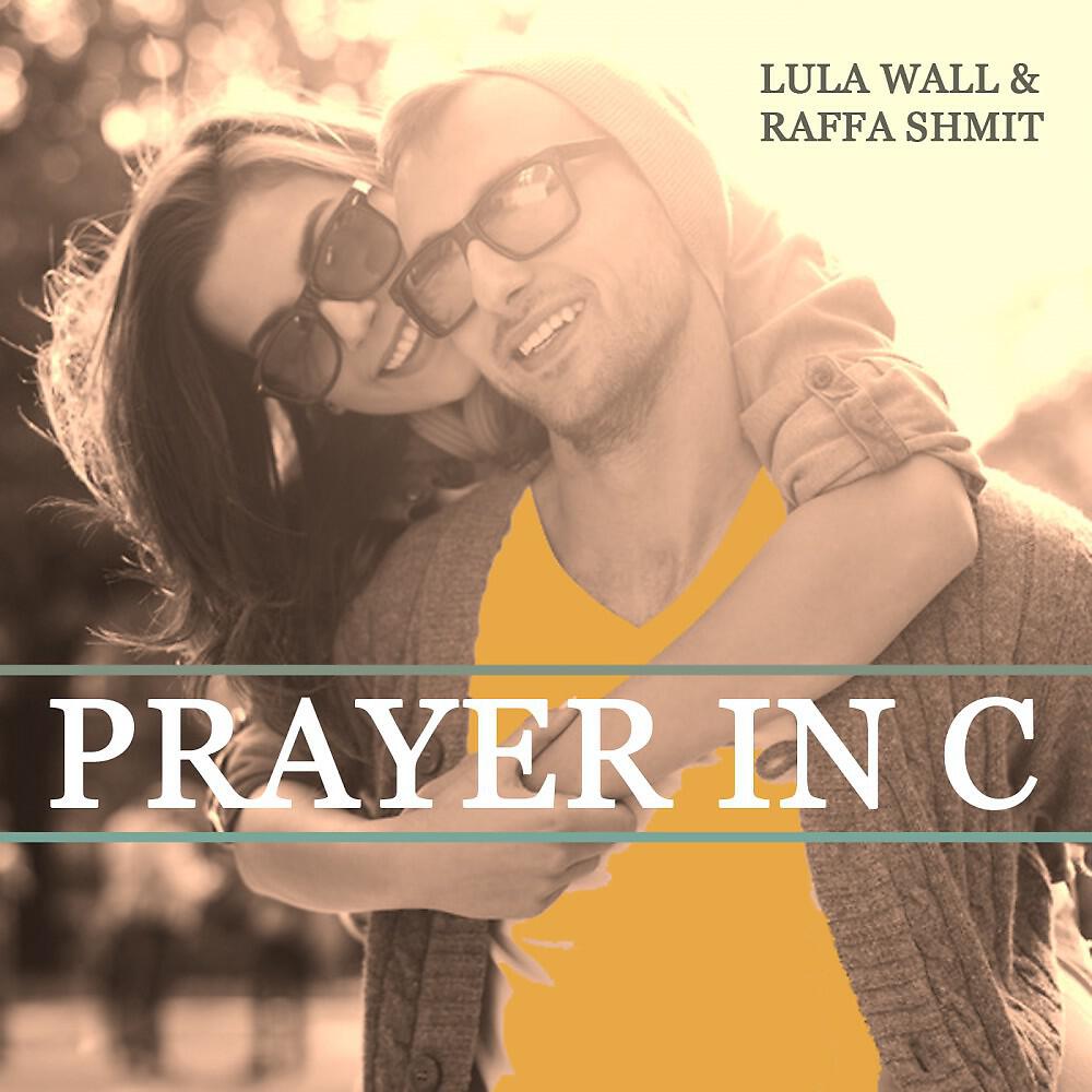 Lula Wall & Raffa Shmit - Prayer in C