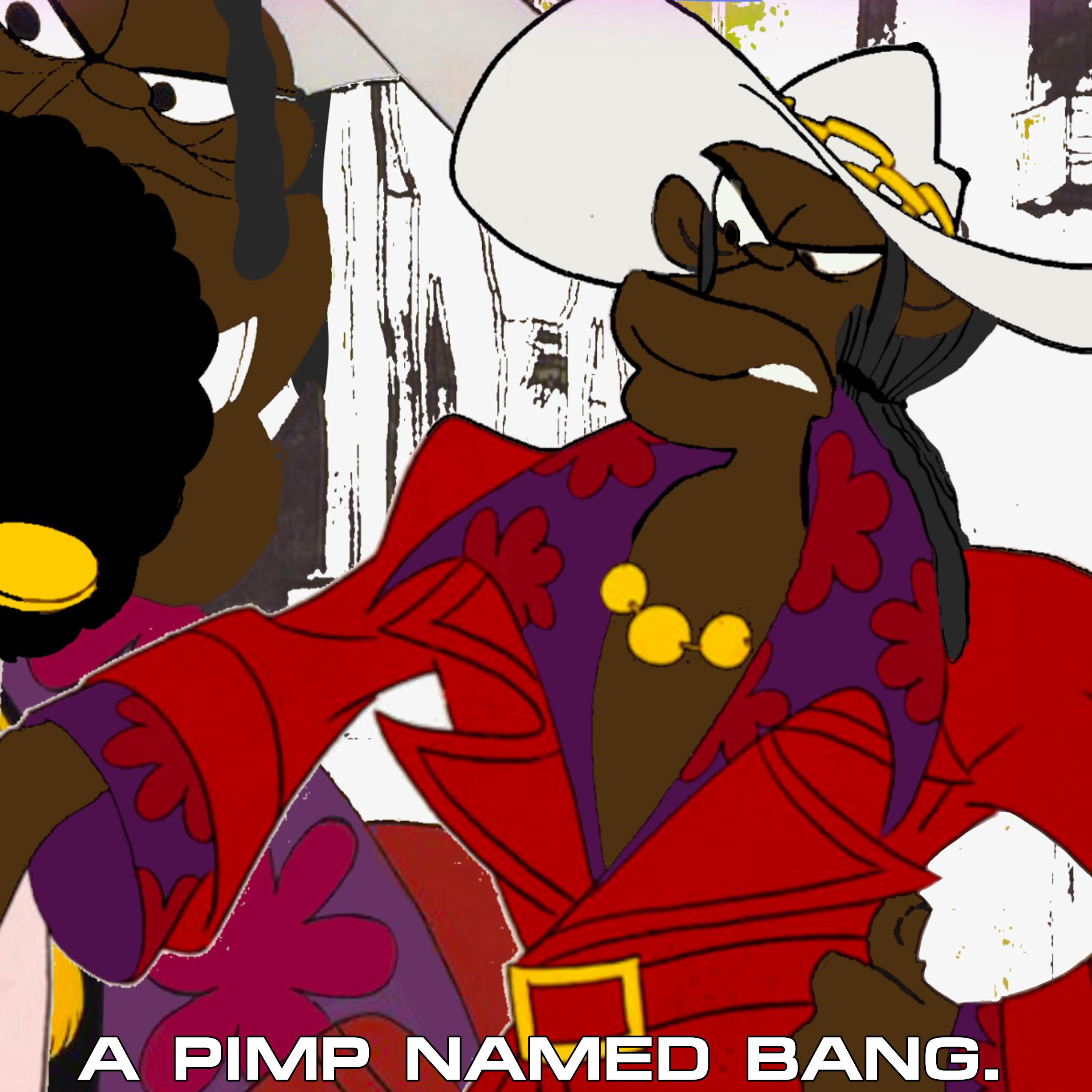 Постер альбома A Pimp Named BANG