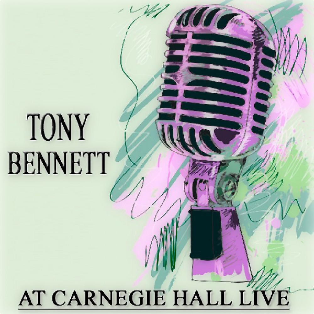 Постер альбома Tony Bennett at Carnegie Hall Live (Original LP)