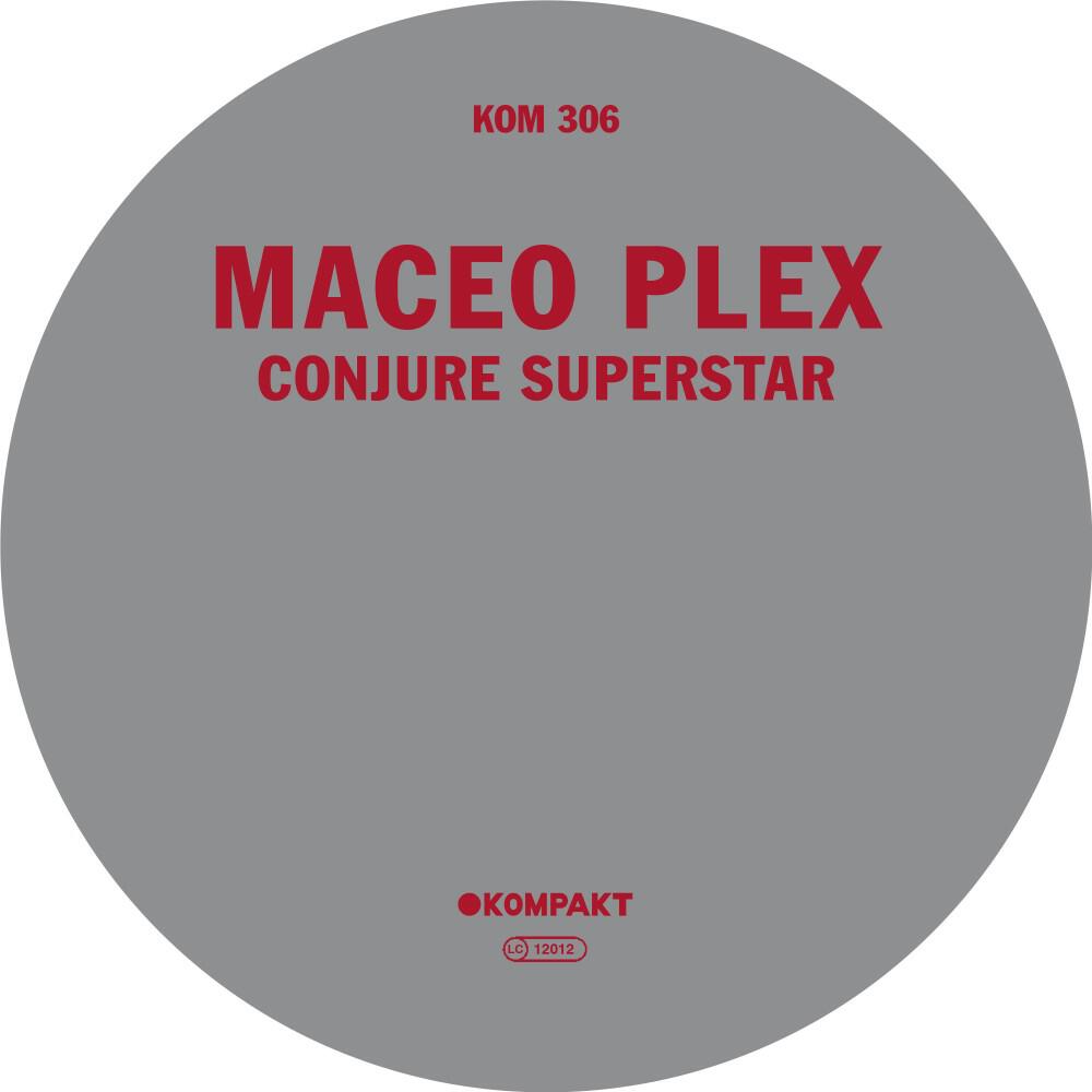 Maceo Plex - Conjure Superstar