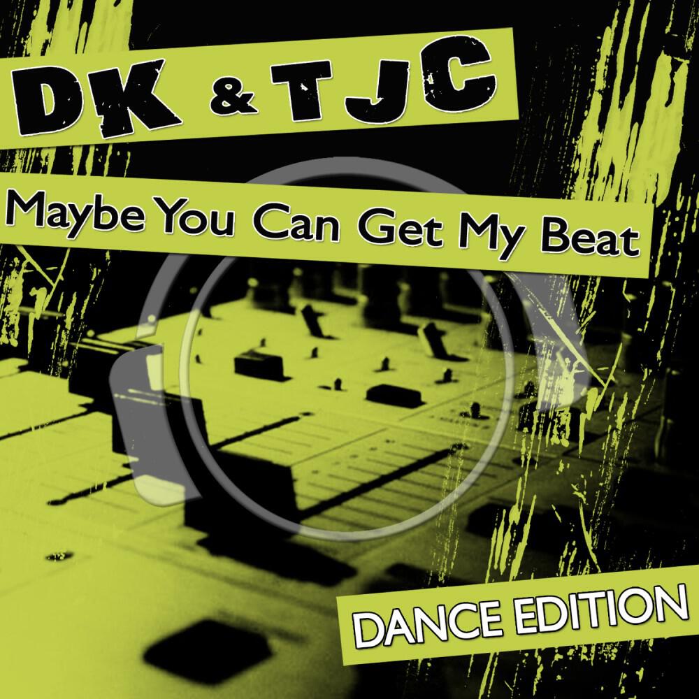 DK & TJC - Maybe You Can Get My Beat (Kimura Remix Edit)