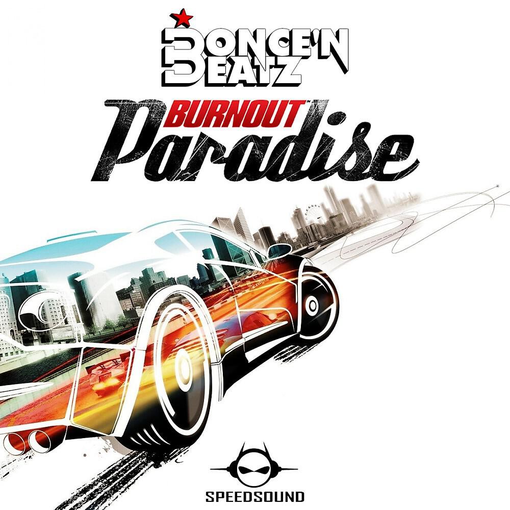 Bonce'N Beatz - Burnout Paradise (Original Mix)