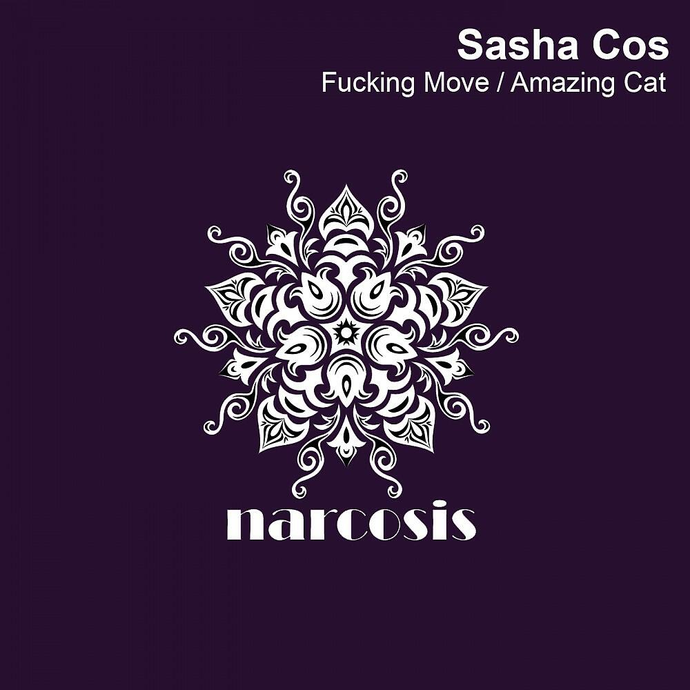 Sasha Cos - F*cking Move (Original Mix)