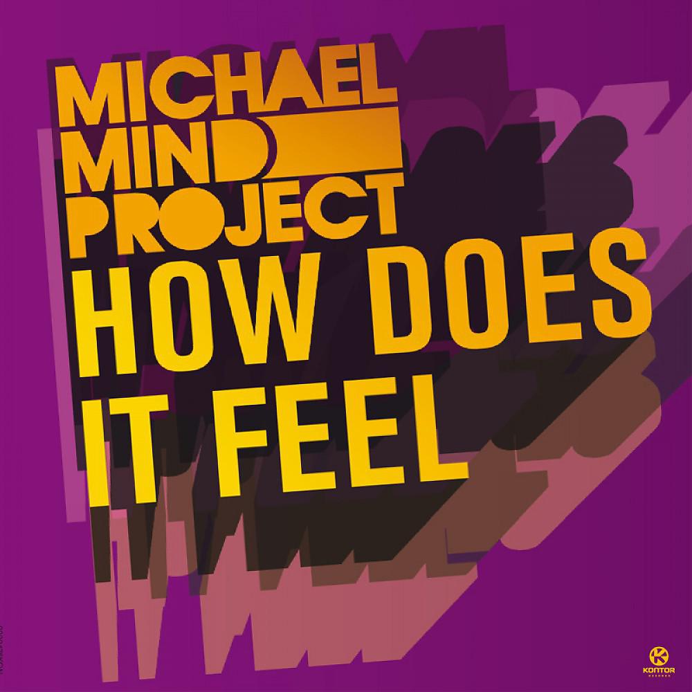 Michael Mind Project. How does it feel. How does it feel арт. Michael Mind Project feel your body. How get it feel
