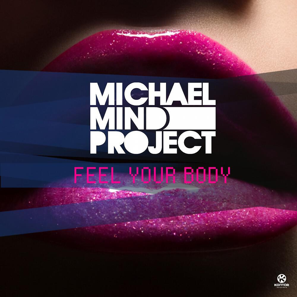 Michael Mind Project - Feel Your Body (Rockstroh Mix)
