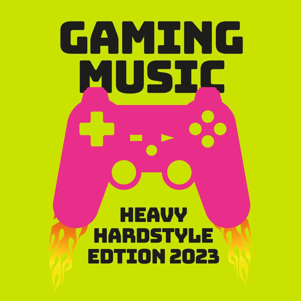 Постер альбома Gaming Music - Heavy Hardstyle Edition 2023
