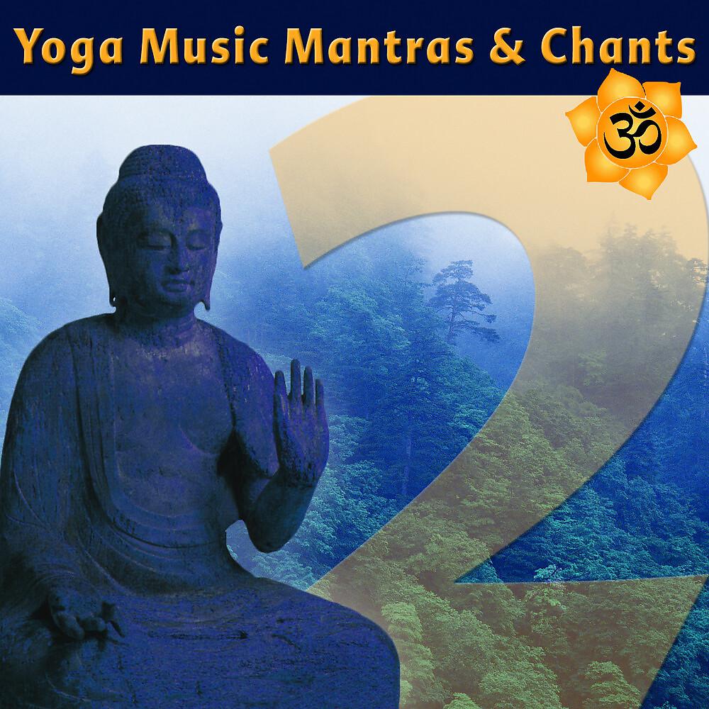 Постер альбома Yoga Music Mantras & Chants, Vol. 2 - Sanskrit Chants for Yoga Class