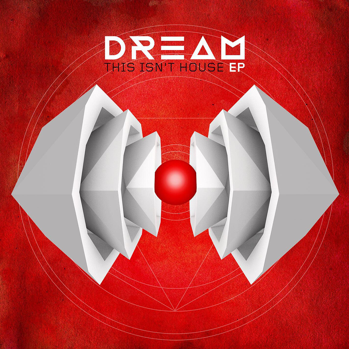 DREAM - This Isn't House