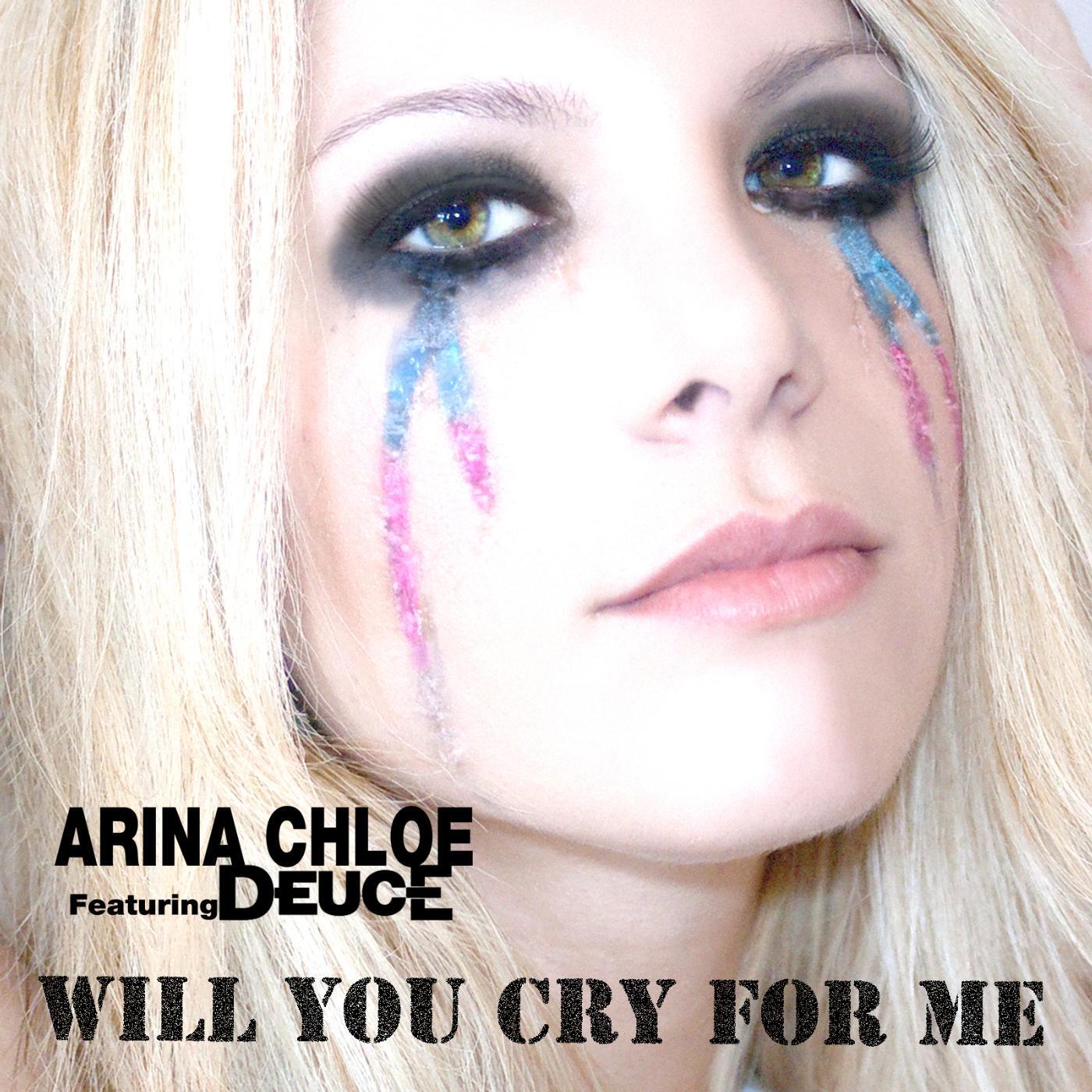 Arina Chloe & Deuce - Will You Cry for Me