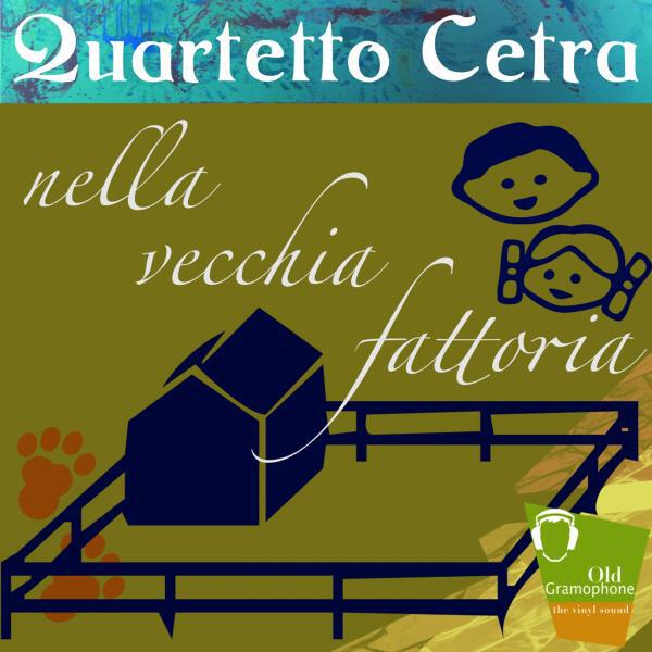 Quartetto Cetra - Nella Vecchia Fattoria