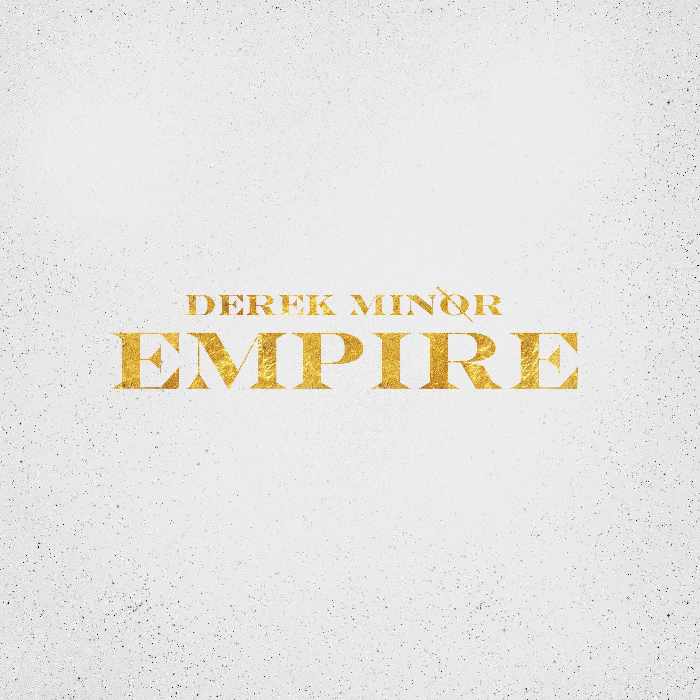 Derek Minor - Empire (feat. Traniesha Chiles)