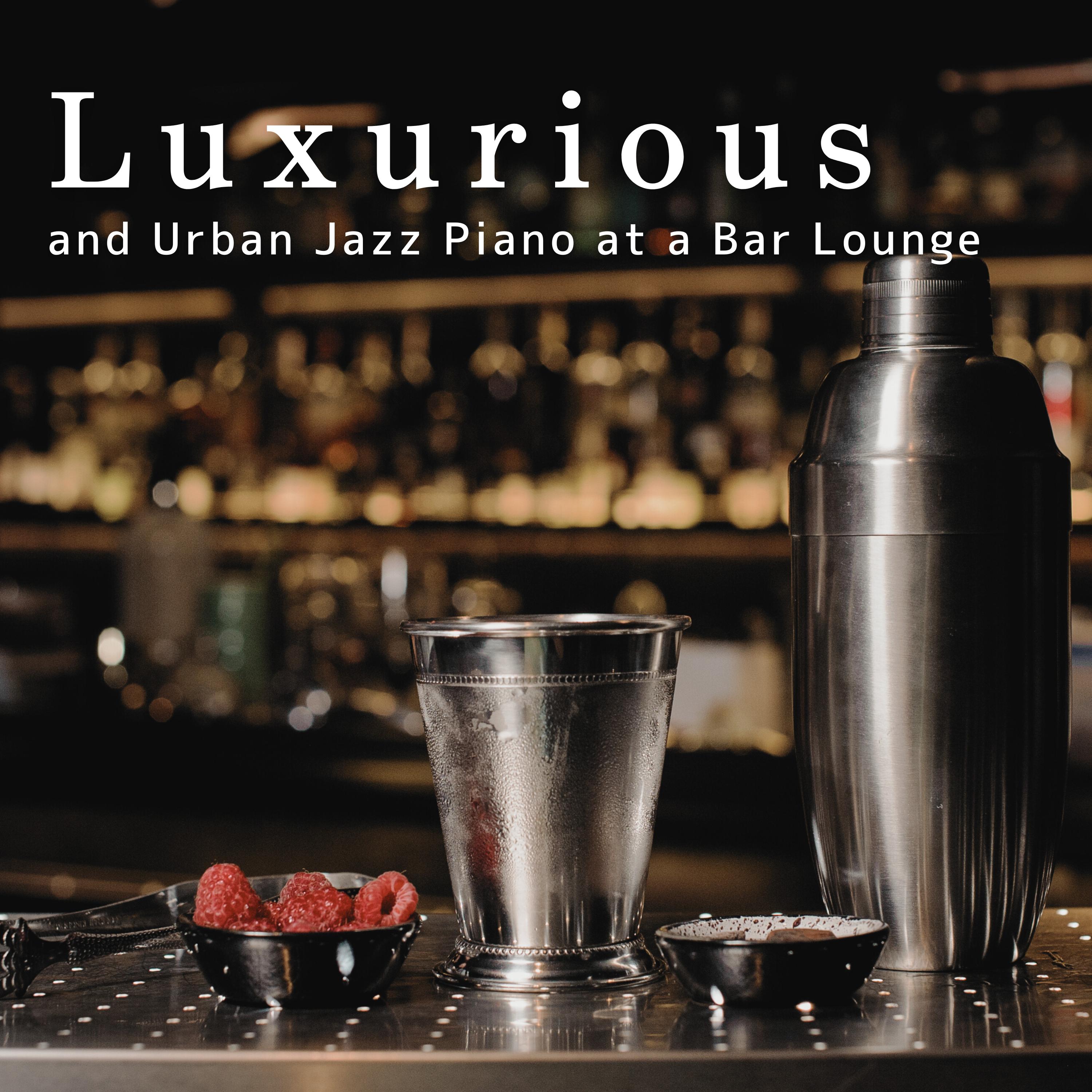 Постер альбома Luxurious and Urban Jazz Piano at a Bar Lounge