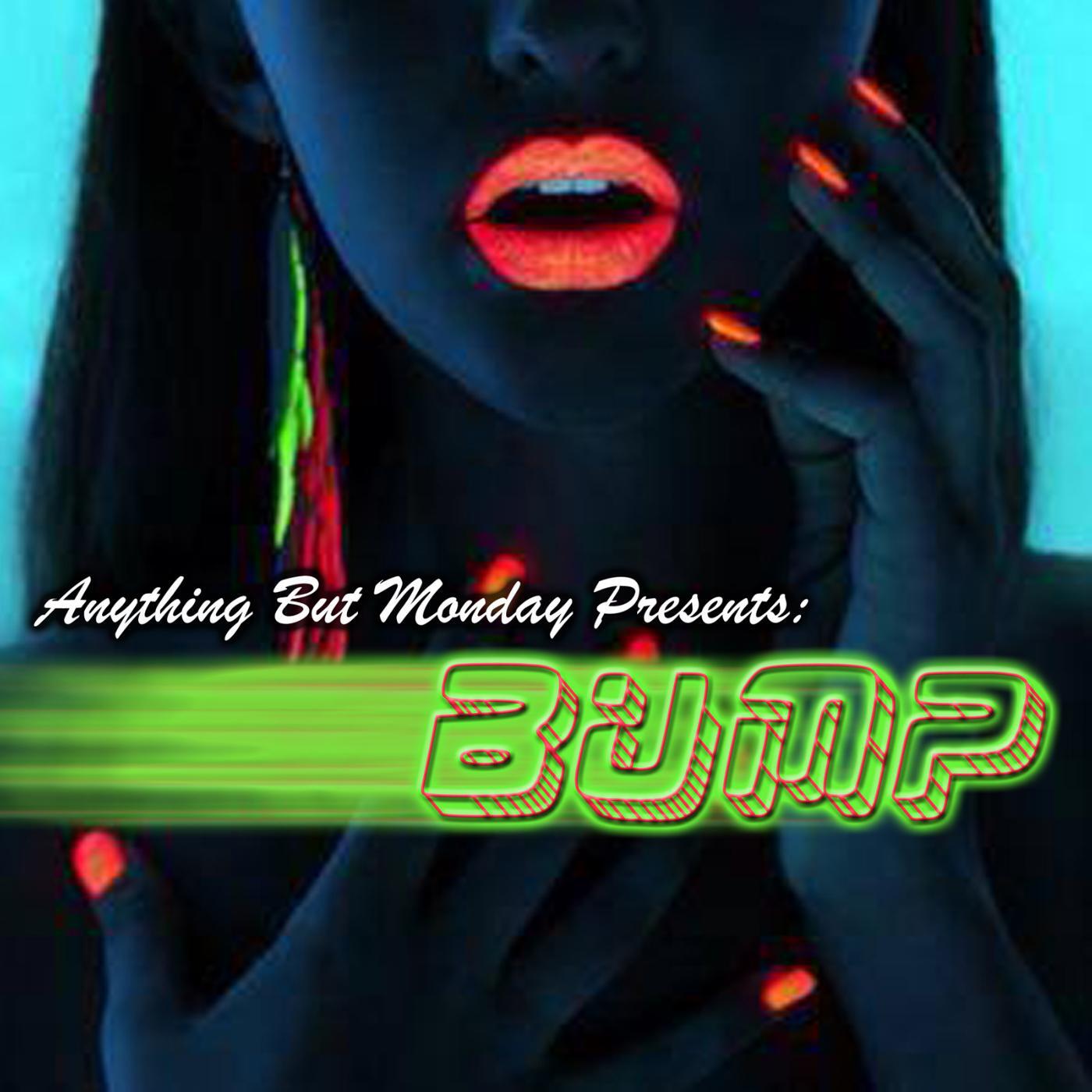 Anything but Monday - Bump (feat. Nayer)