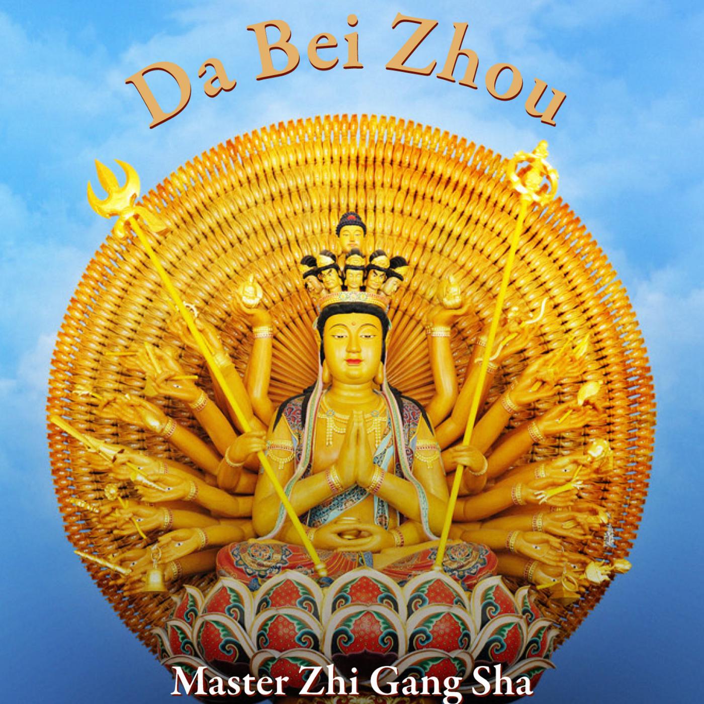 Dr. & Master Zhi Gang Sha - Da Bei Zhou