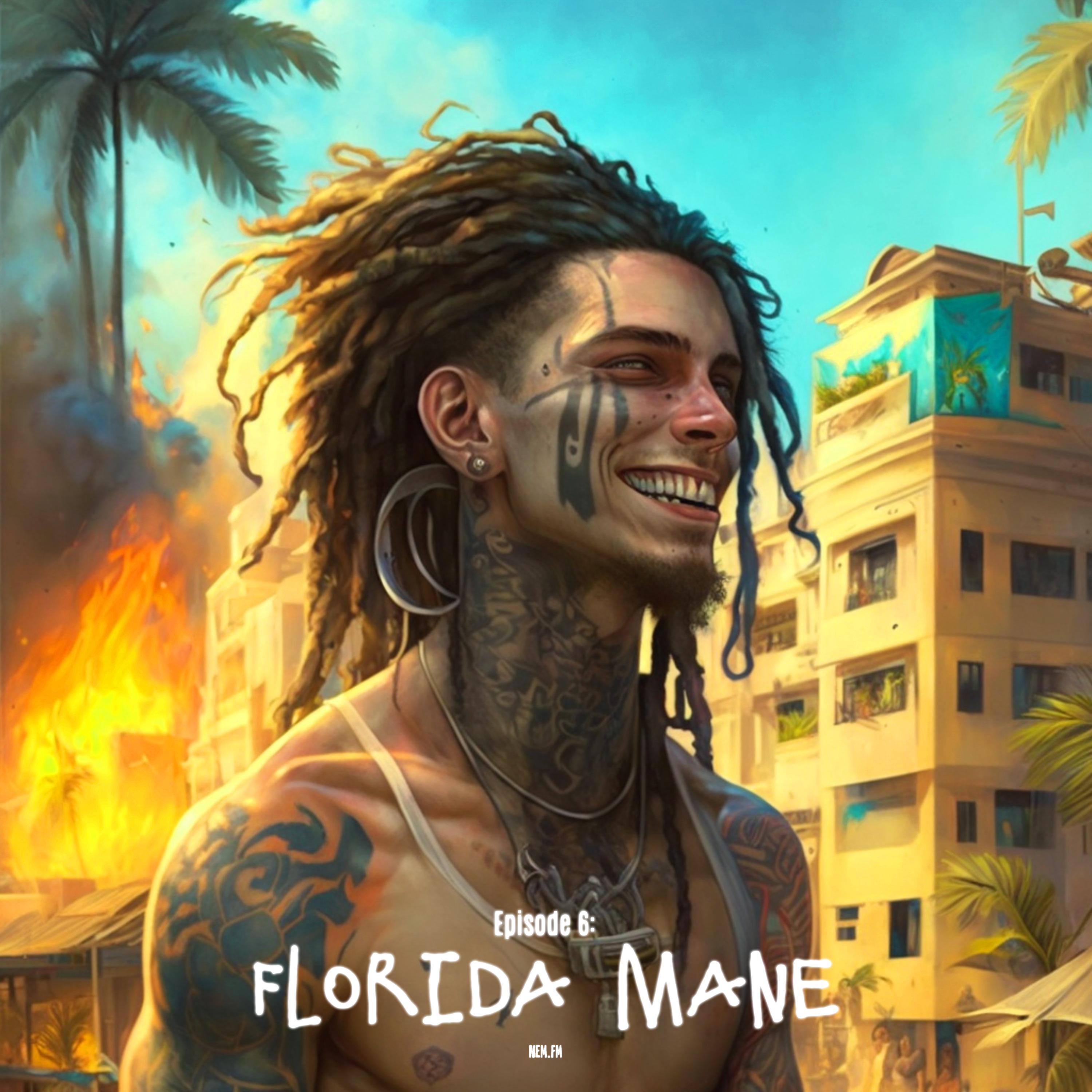 Постер альбома Episode 6: Florida Mane