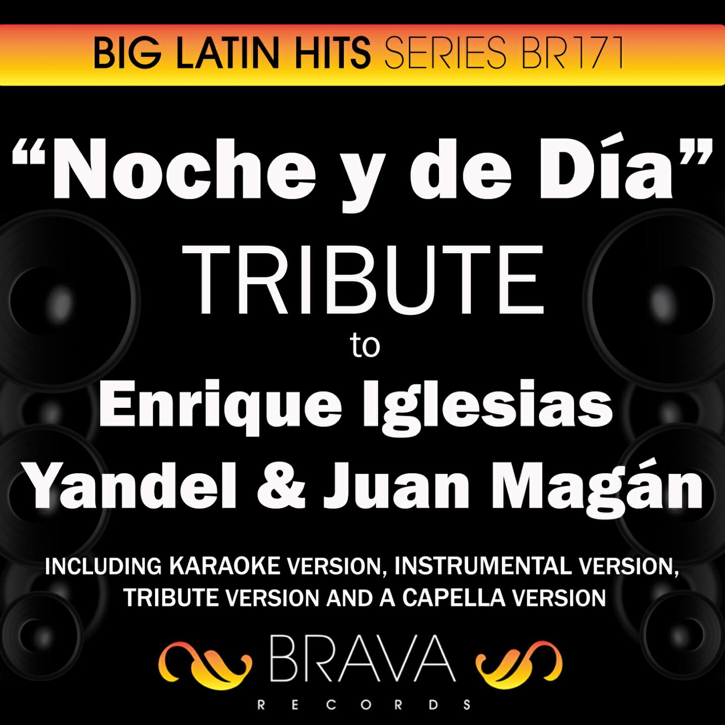 Brava HitMakers - Noche y de Dia (In the Style of Enrique Iglesias, Yandel & Juan Magan) [Tribute Version]