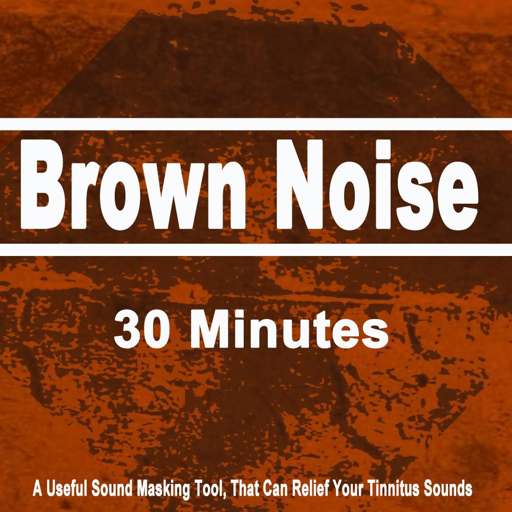 Постер альбома Smoothed Brown Noise 30 Minutes (A Useful Sound Masking Tool, That Can Relief Your Tinnitus Sounds) - Loopable