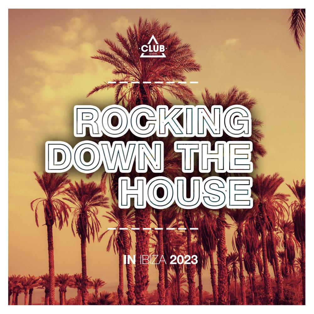 Постер альбома Rocking Down the House in Ibiza 2023