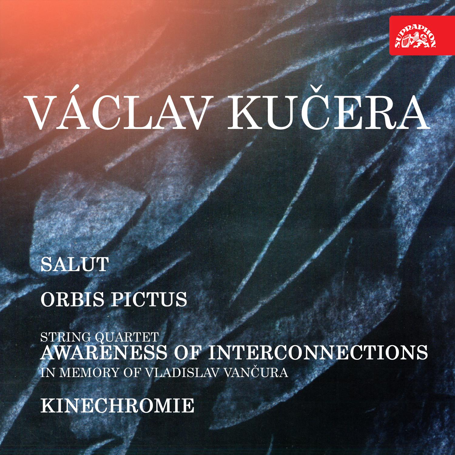 Постер альбома Salut, Orbis pictus, String Quartet Awareness of Interconnections in Memory of Vladislav Vančura, Kinechromie