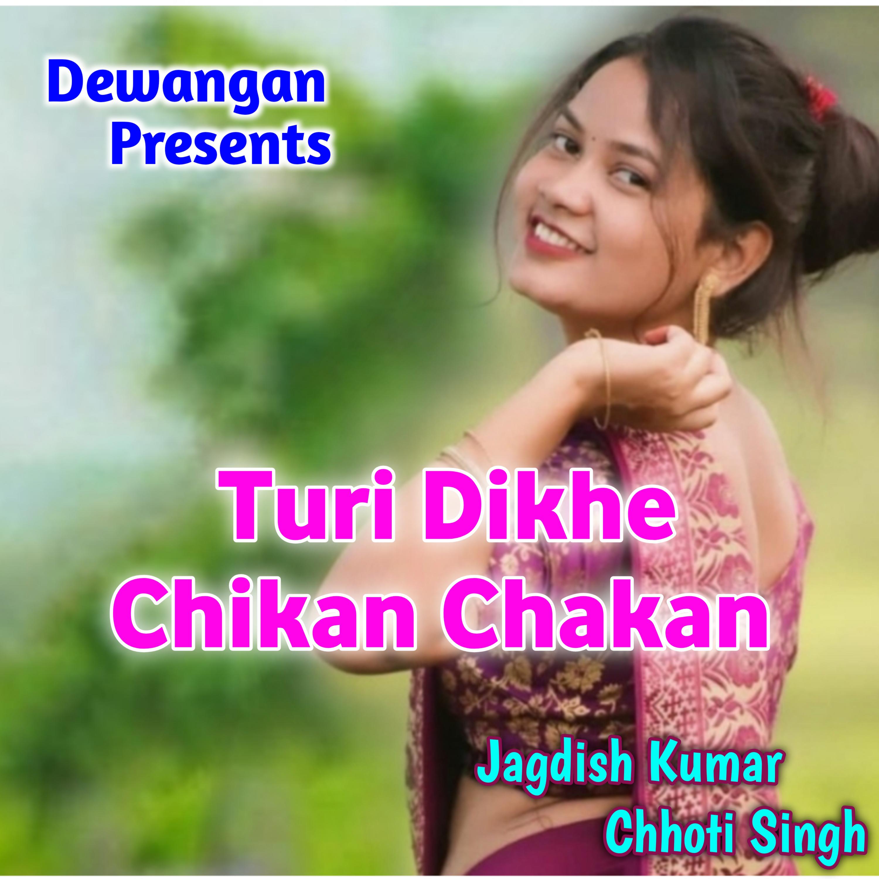 Постер альбома Turi Dikhe Chikan Chakan