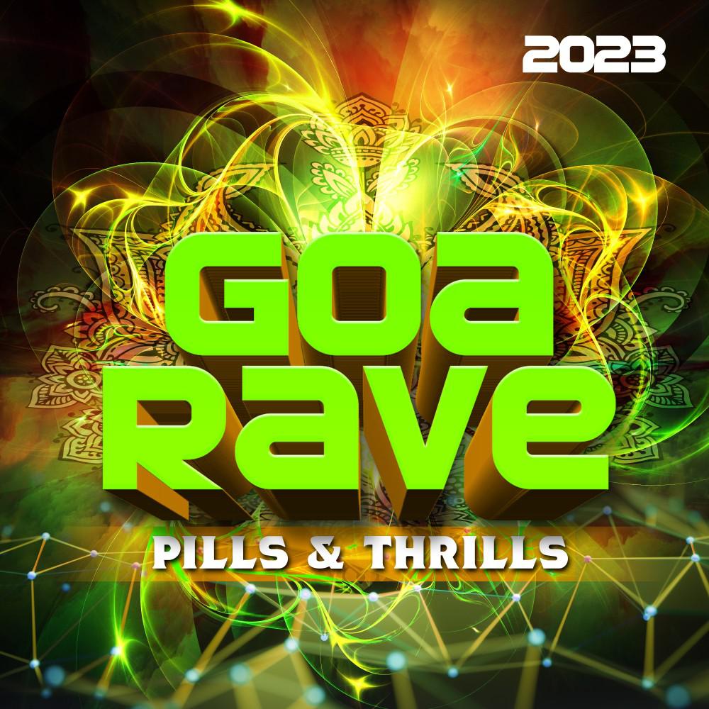 Постер альбома Goa Rave 2023 - Pills & Thrills