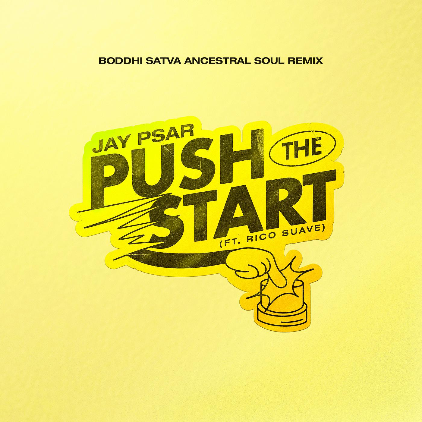 Постер альбома Push the Start (Boddhi Satva Ancestral Soul Remix)