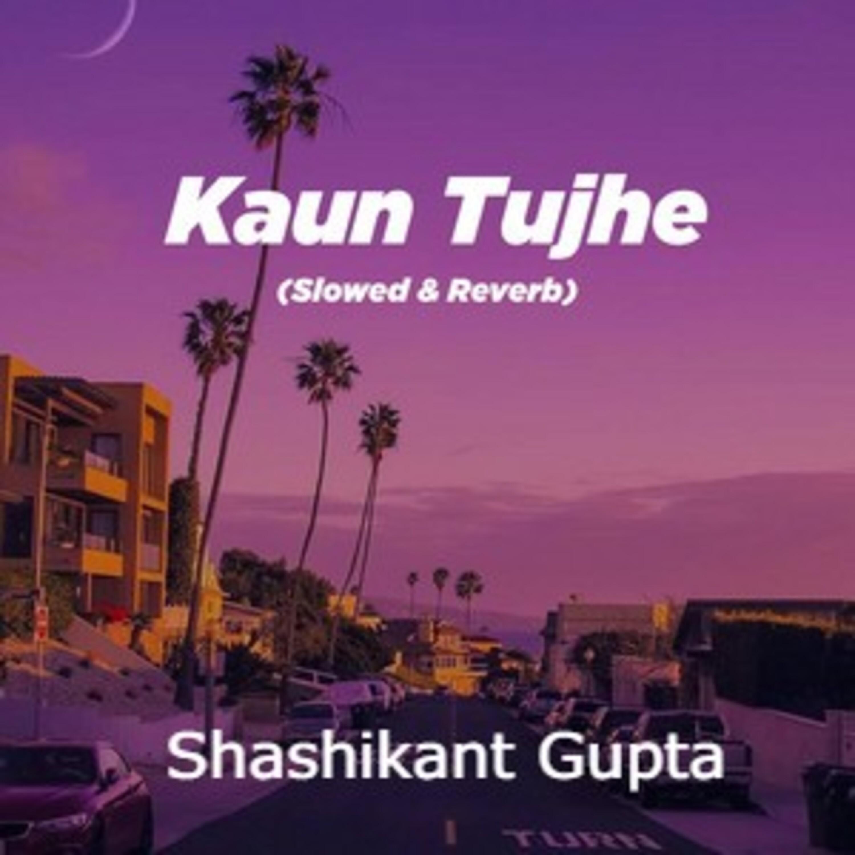 Постер альбома Kaun Tujhe (Slowed & Reverb)