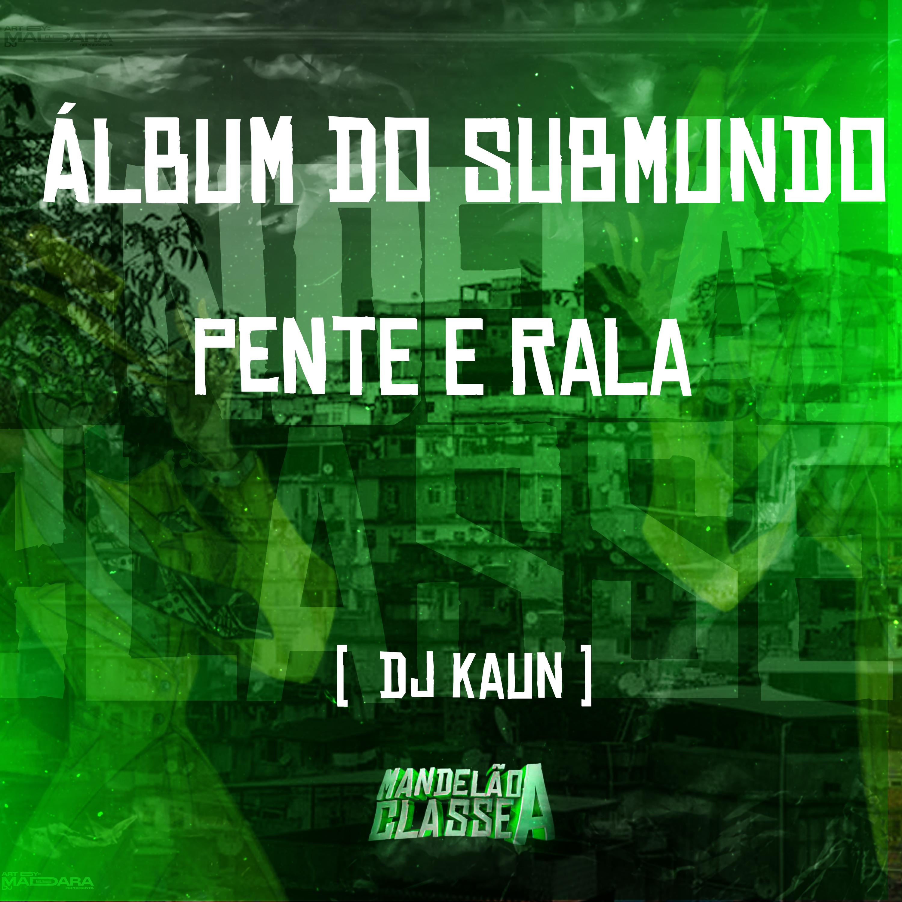 Постер альбома Álbum do Submundo Pente e Rala