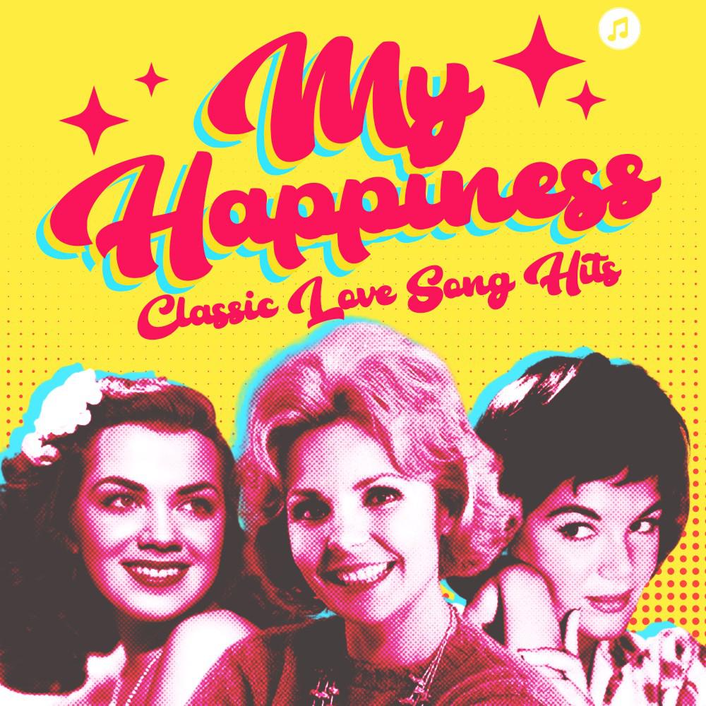 Постер альбома My Happiness (Classic Love Song Hits)