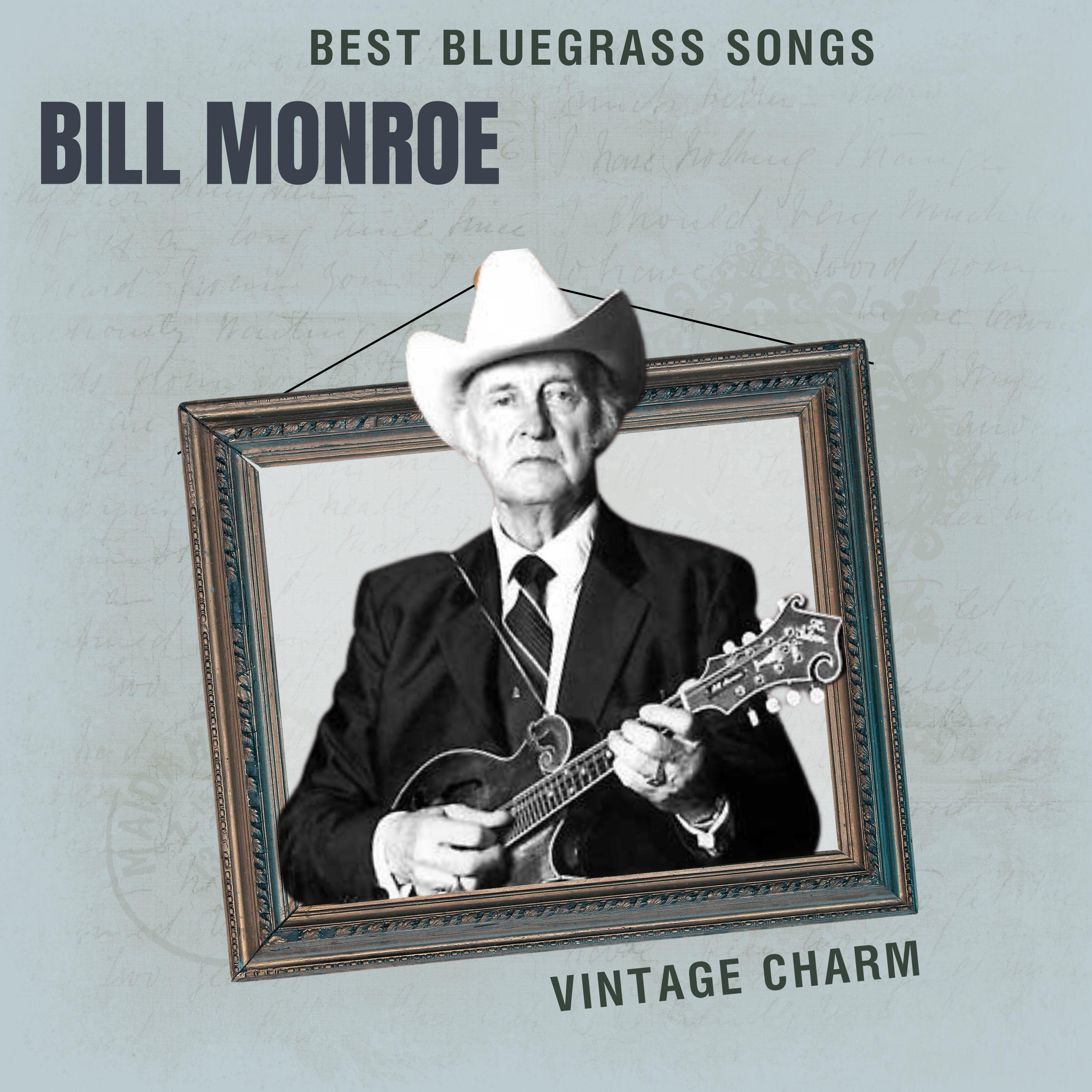 Постер альбома Best Bluegrass Songs: Bill Monroe