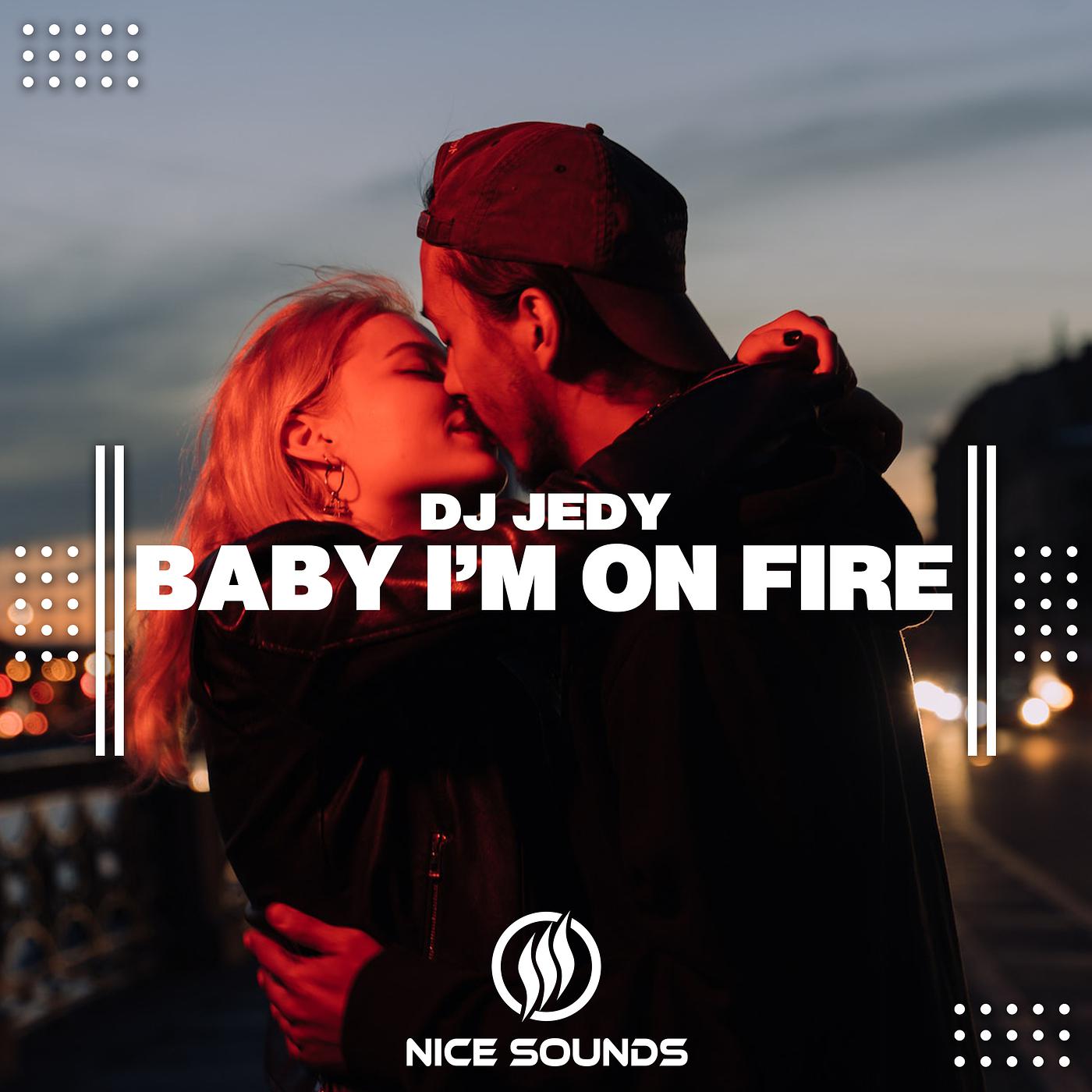 Постер альбома Baby I’m on Fire