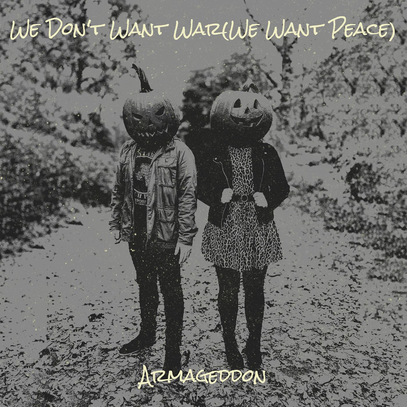 Постер альбома We Don't Want War(We Want Peace)