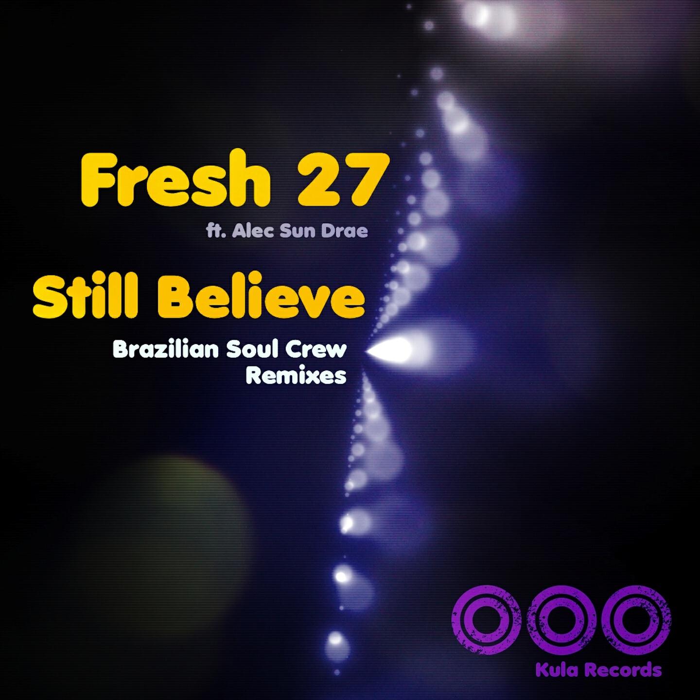 Fresh 27 - Still Believe (Brazilian Soul Crew Classic Dub)