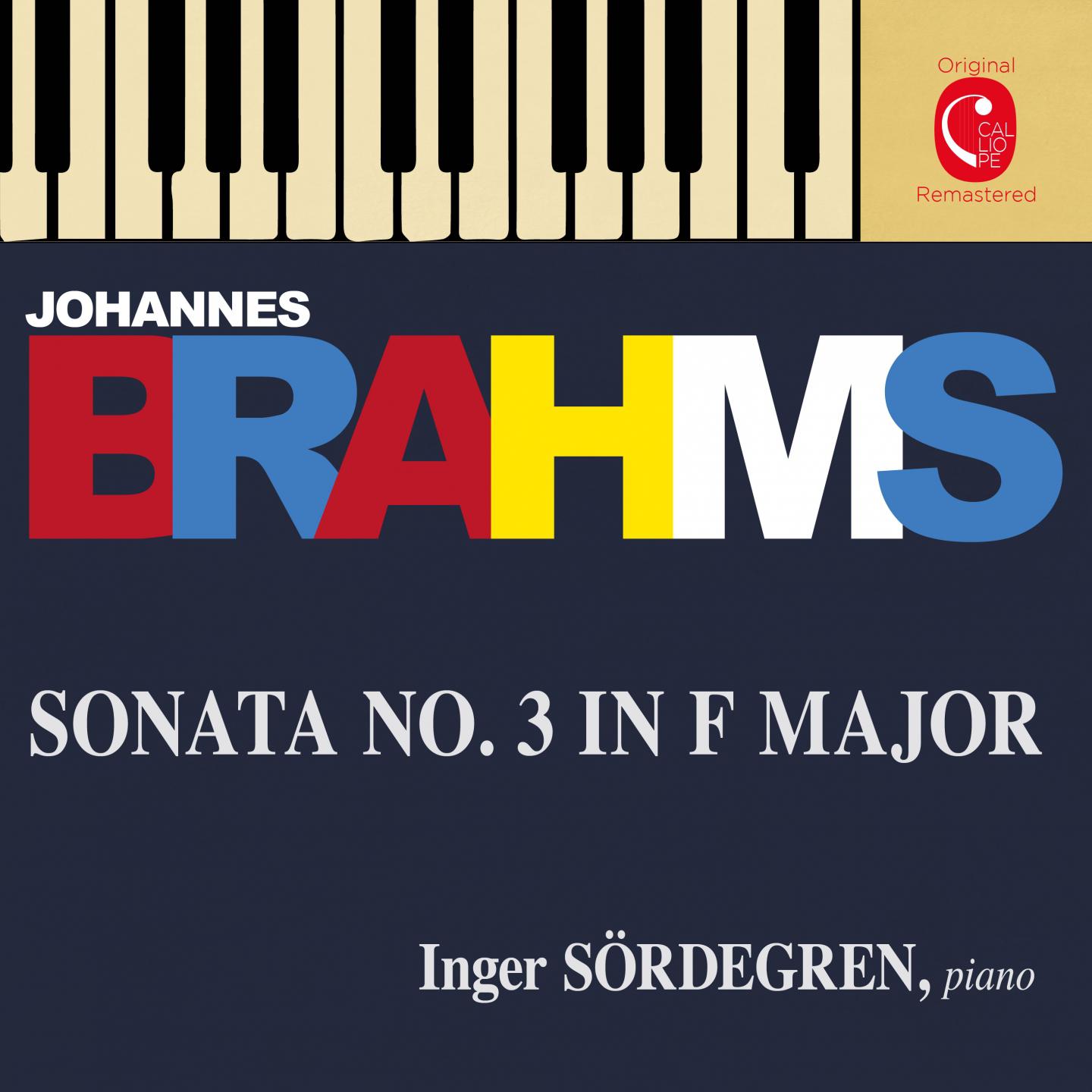 Постер альбома Brahms: Piano Sonata No. 3, Op. 5, 7 Fantasien, Op. 116 & 4 Klavierstücke, Op. 119
