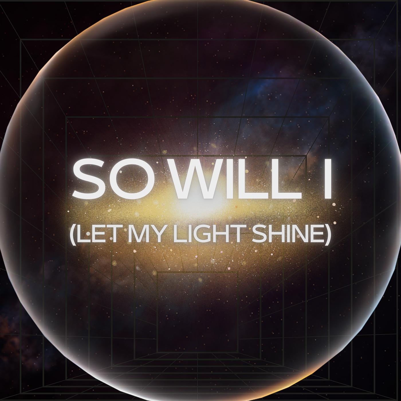 Постер альбома So Will I (Let My Light Shine)