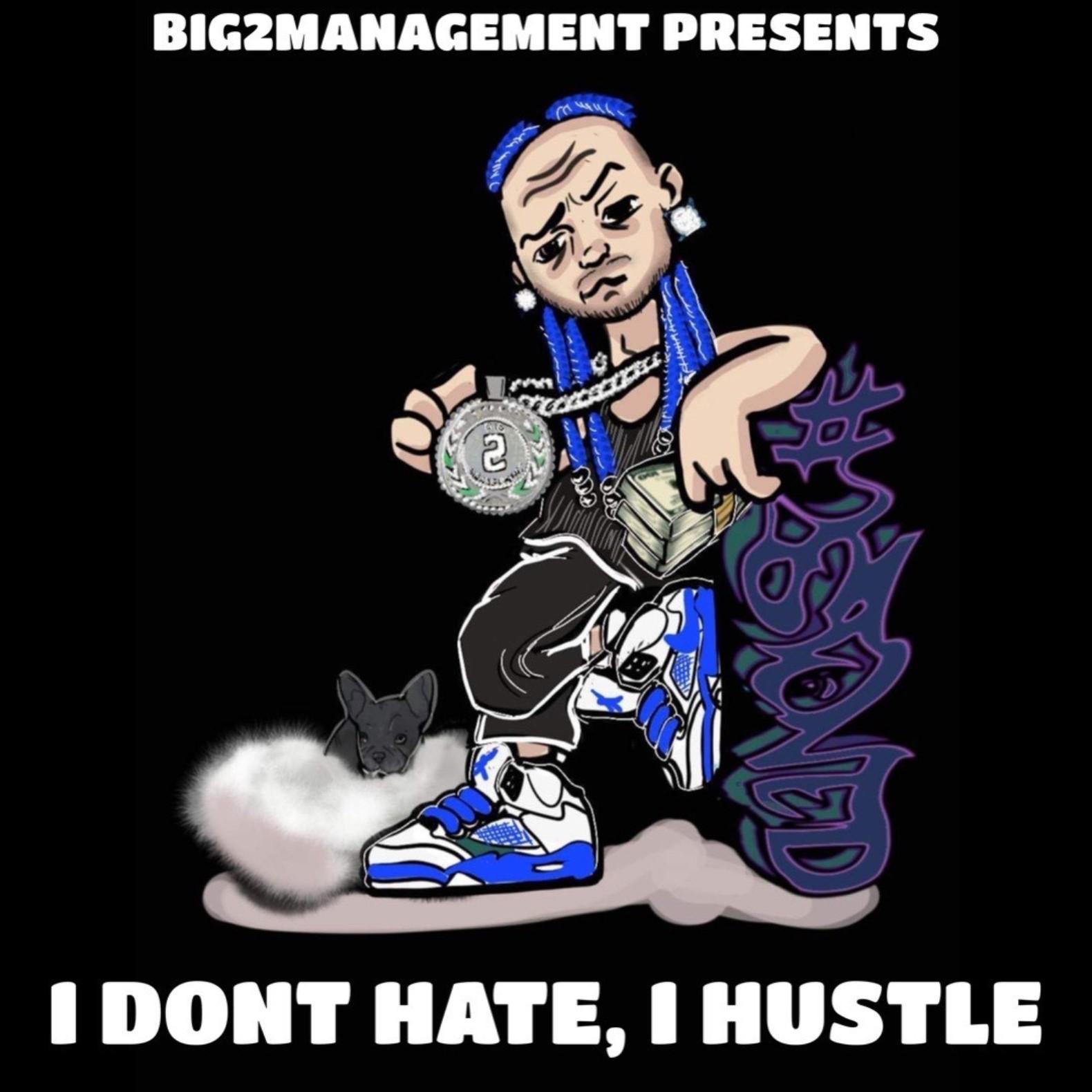 Постер альбома I Dont Hate, I Hustle