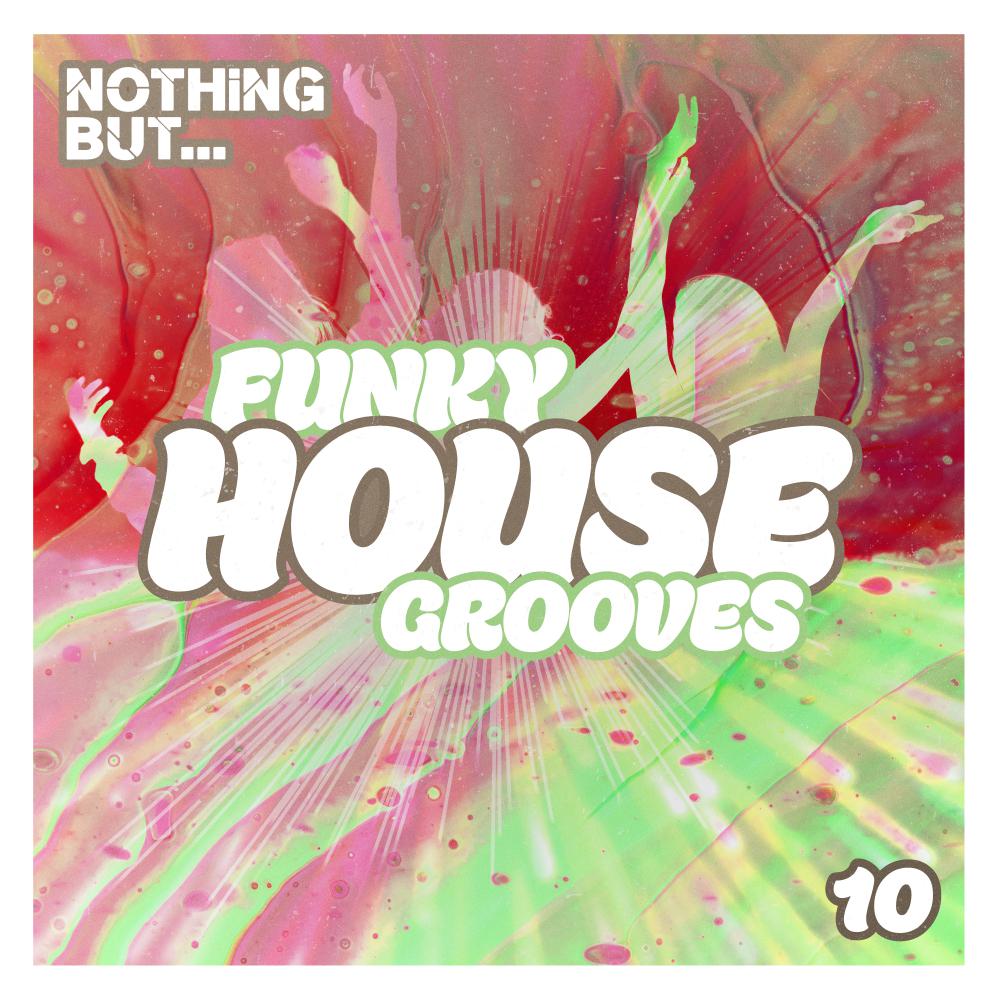 Постер альбома Nothing But... Funky House Grooves, Vol. 10
