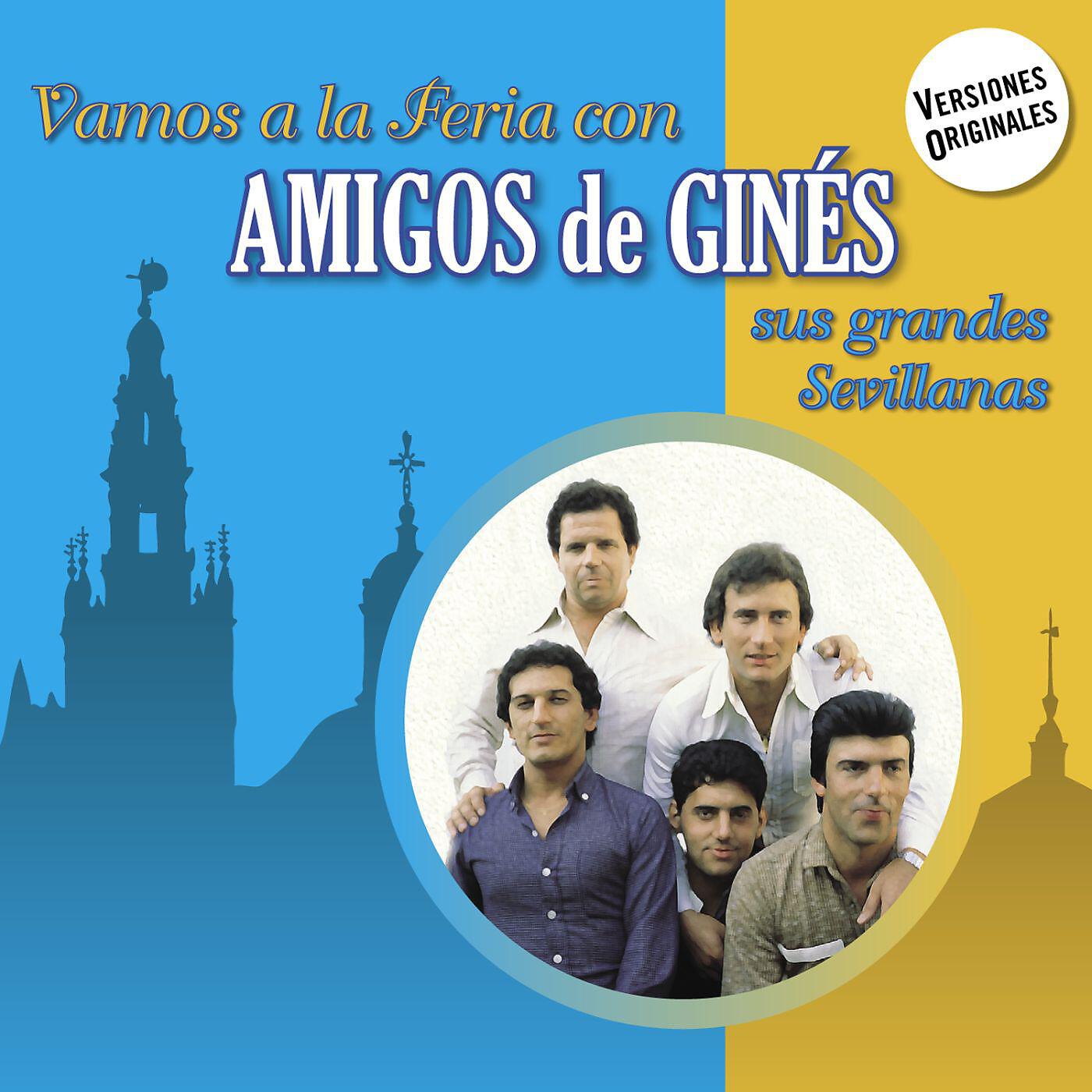 Amigos De Ginés - Qué vivan los sevillanos