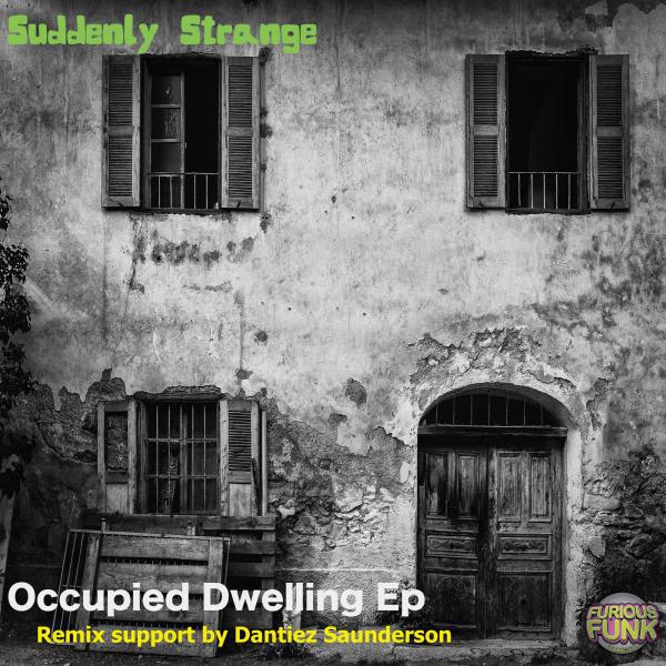 Suddenly Strange - Occupied Dwelling (Dantiez Saunderson Remix)