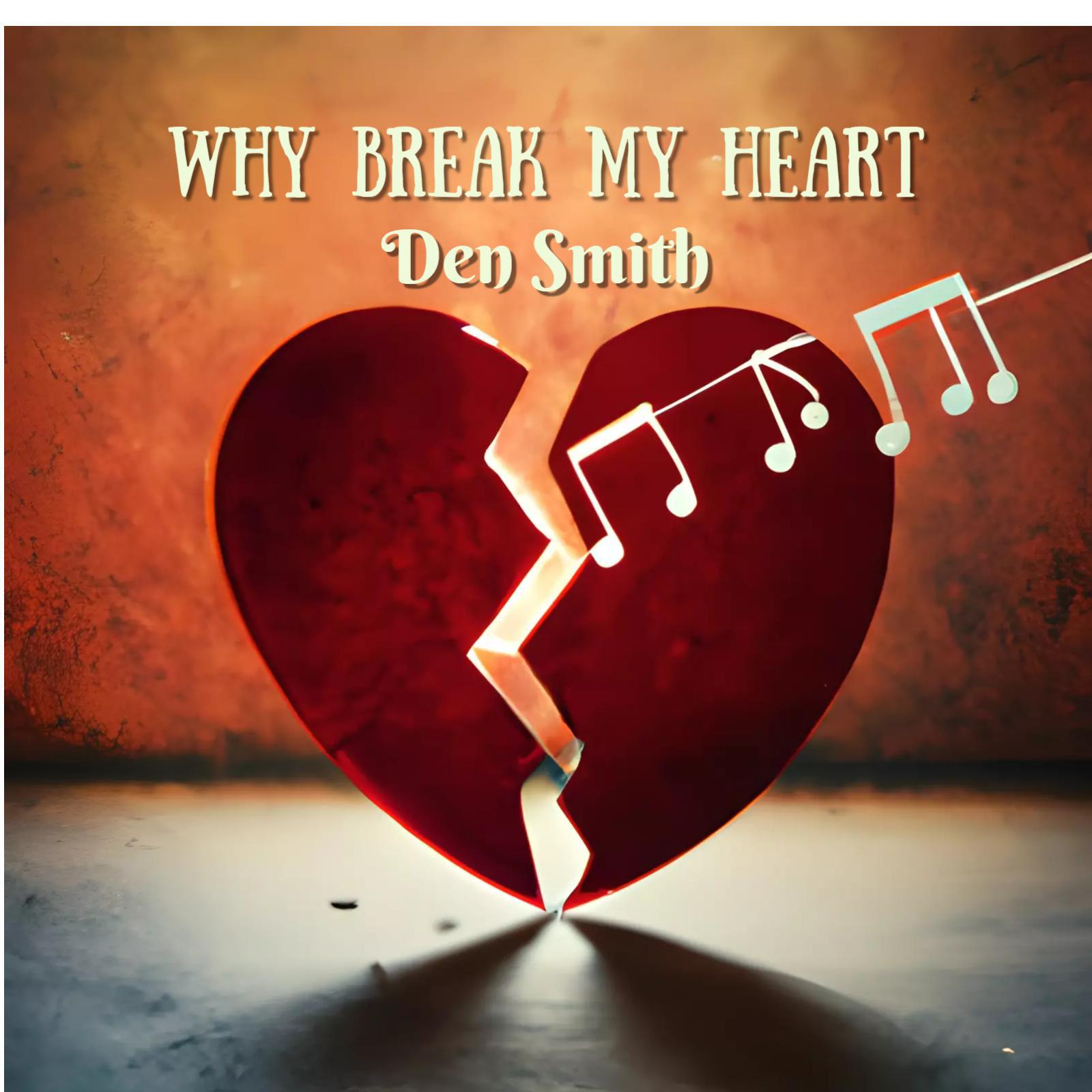 Постер альбома Why Break My Heart (feat. Lamz Kelly)