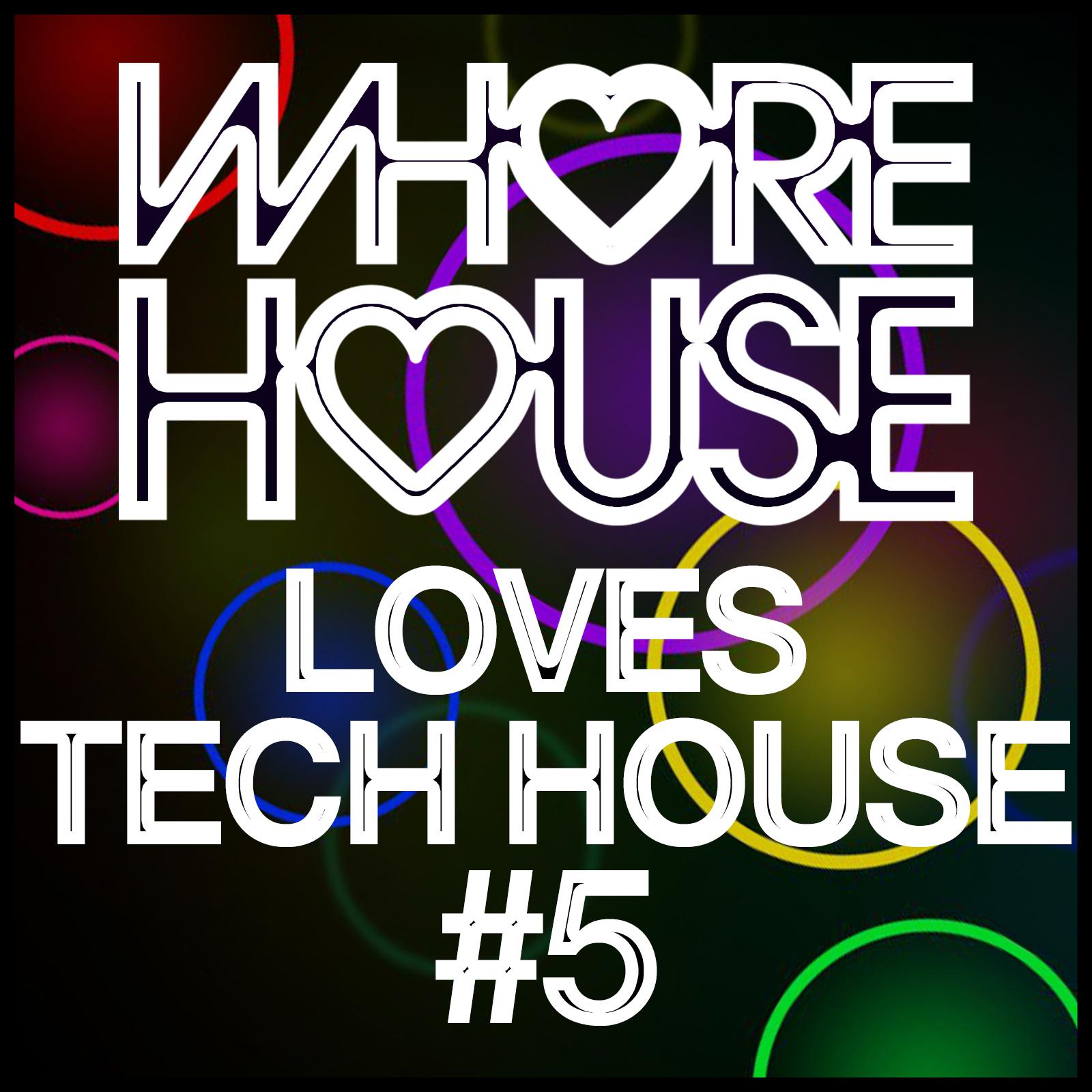 Постер альбома Whore House Loves Tech House #5