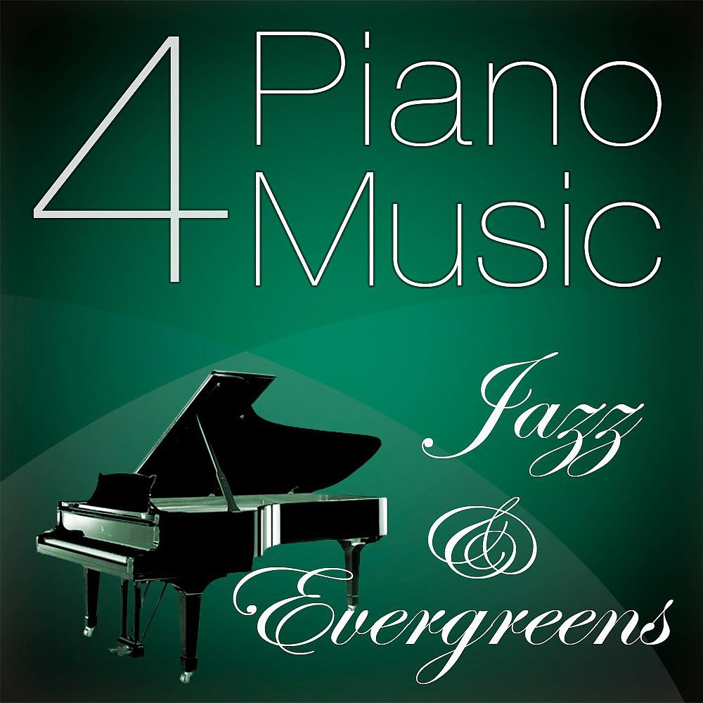 Постер альбома Piano Music 4 - Jazz & Evergreens