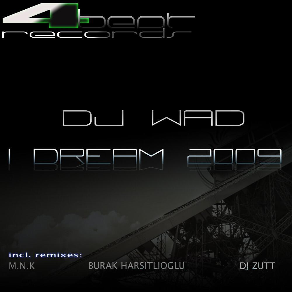 DJ WAD - I Dream 2009 (M.N.K Remix)