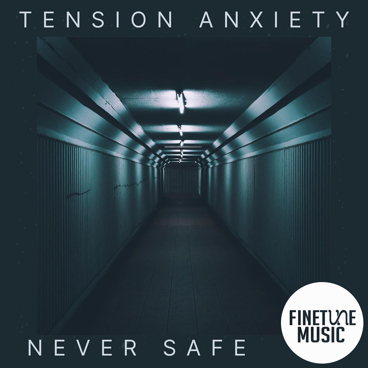 Постер альбома Tension Anxiety - Never Safe