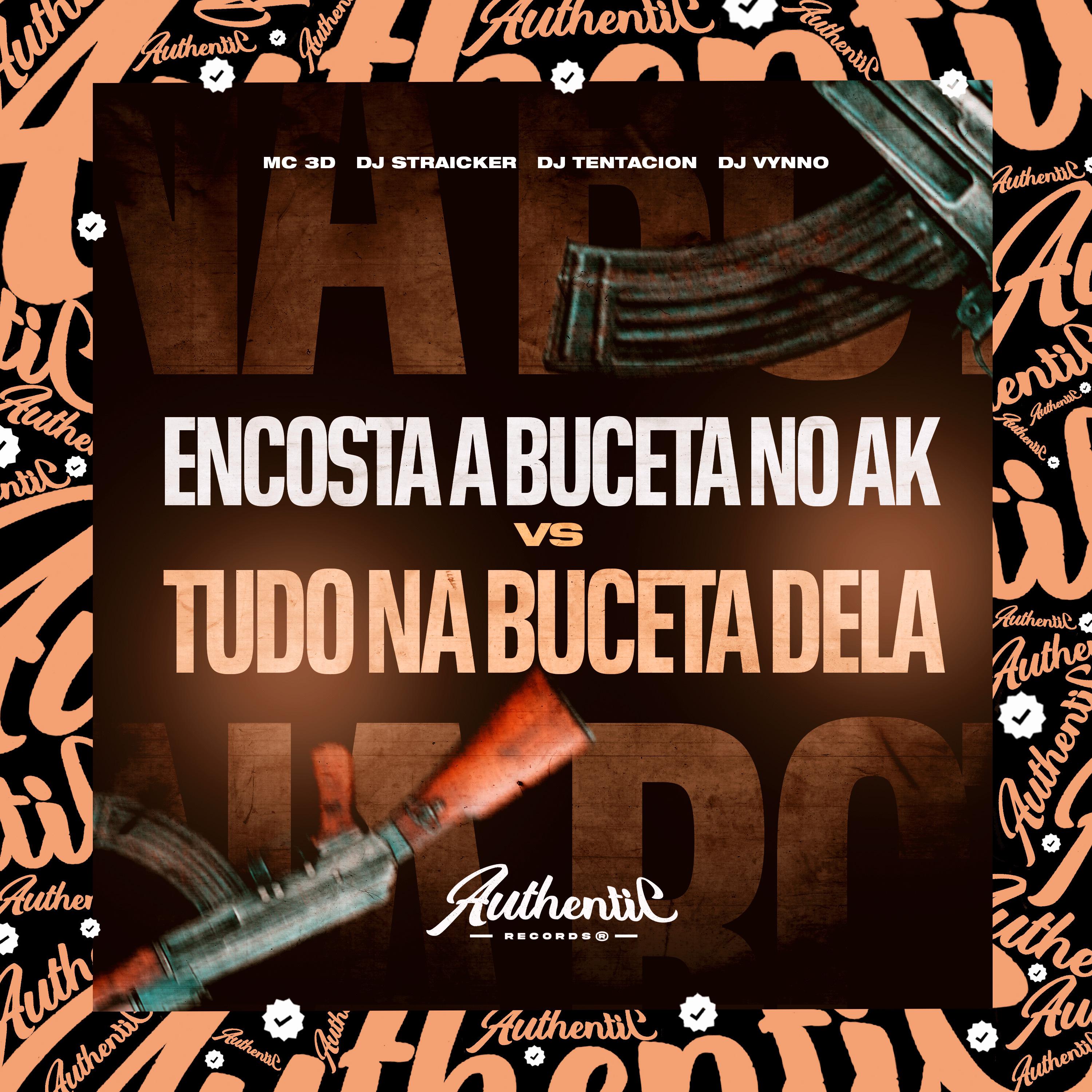 Постер альбома Encosta a Buceta no Ak Vs Tudo na Buceta Dela