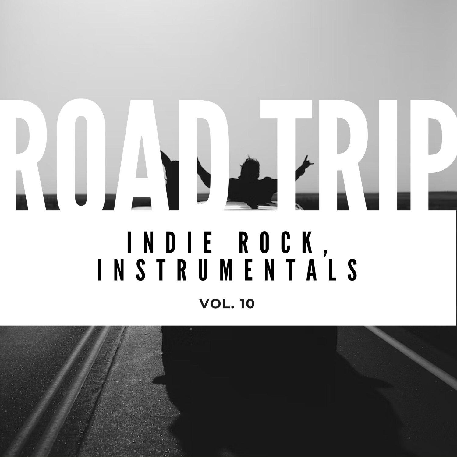 Постер альбома Road Trip: Indie Rock, Instrumentals, Vol. 10