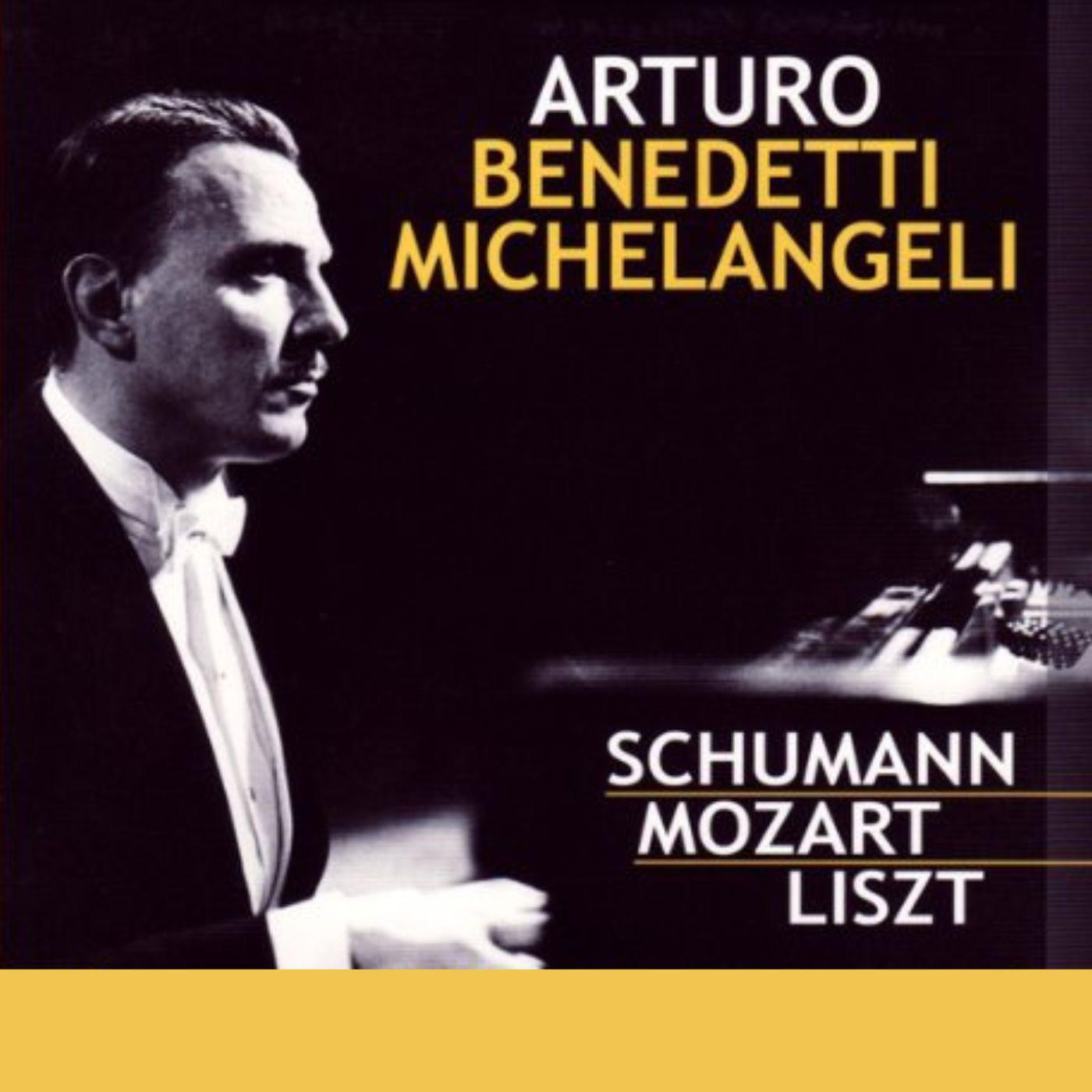 Постер альбома Arturo Benedetti Michelangeli, piano : Schumann • Mozart • Liszt