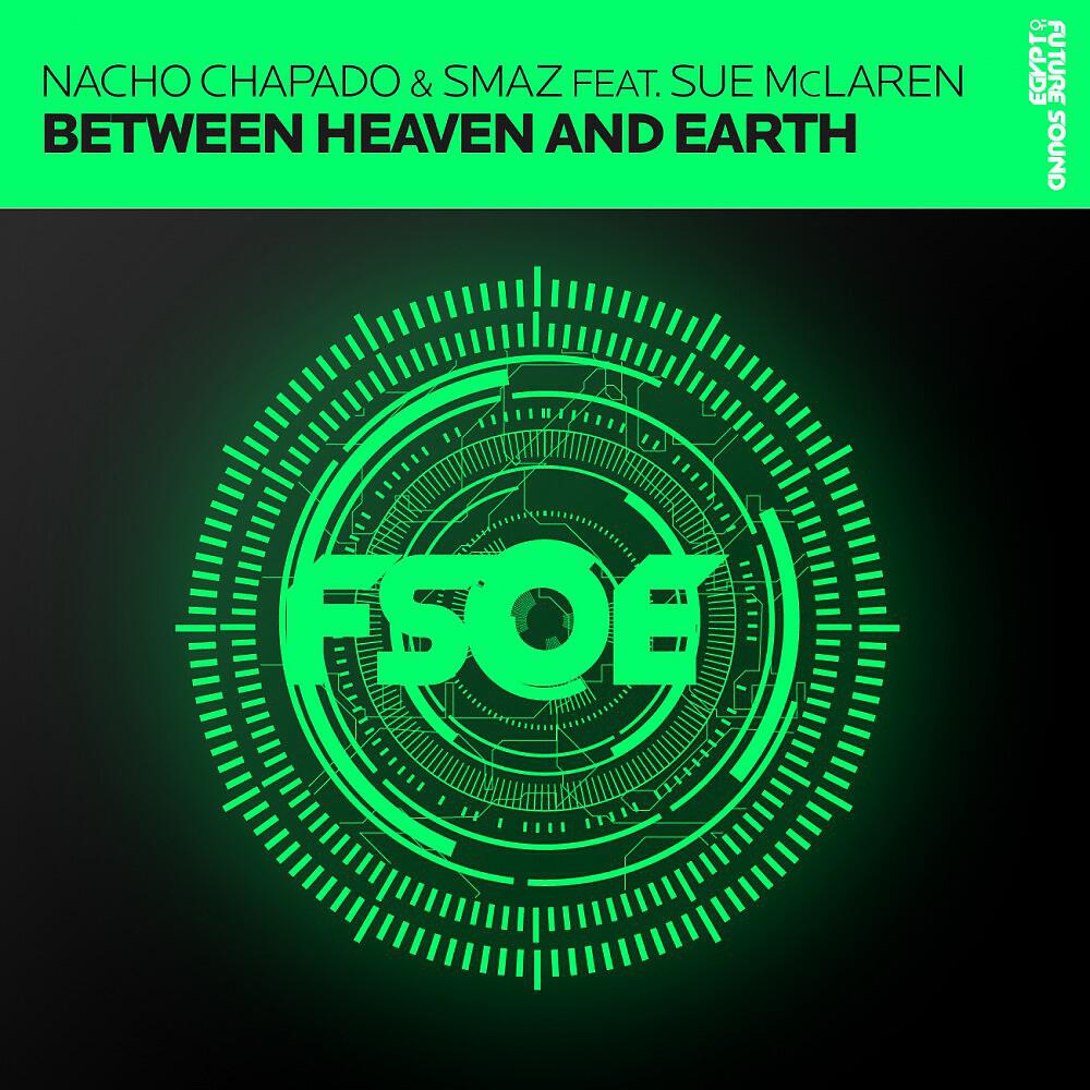 Nacho Chapado - Between Heaven And Earth (Nacho Chapado Original Edit)