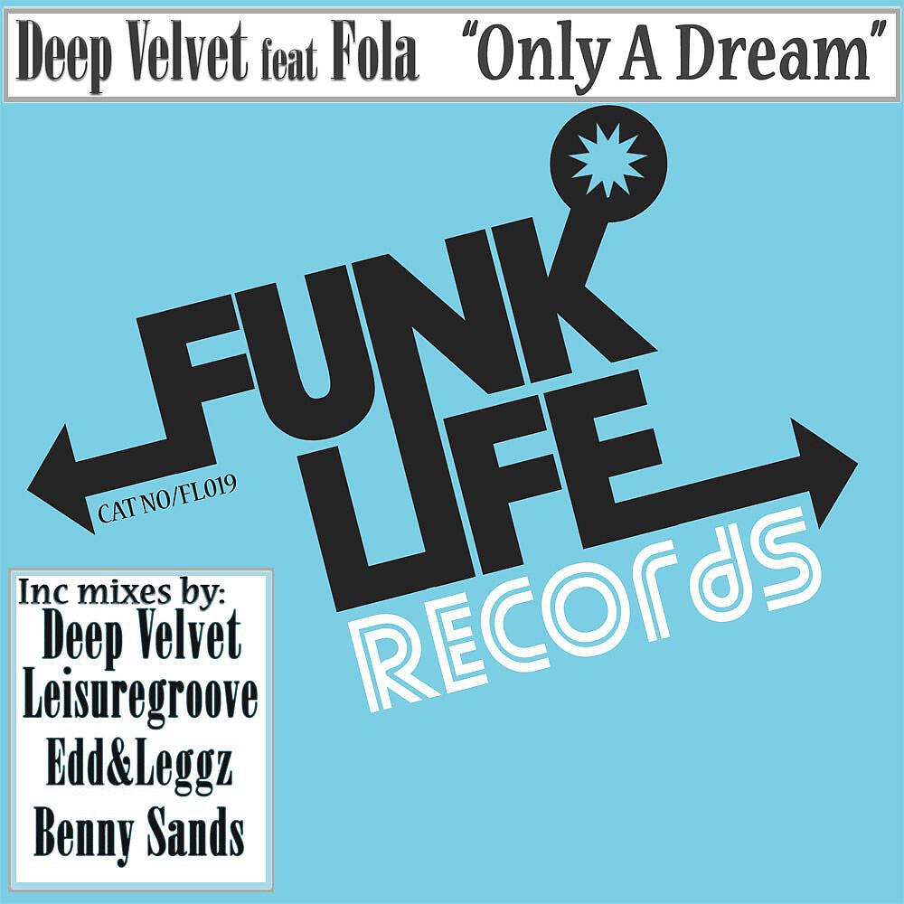 Deep Velvet - Only A Dream (Edd And Leggz Ride)