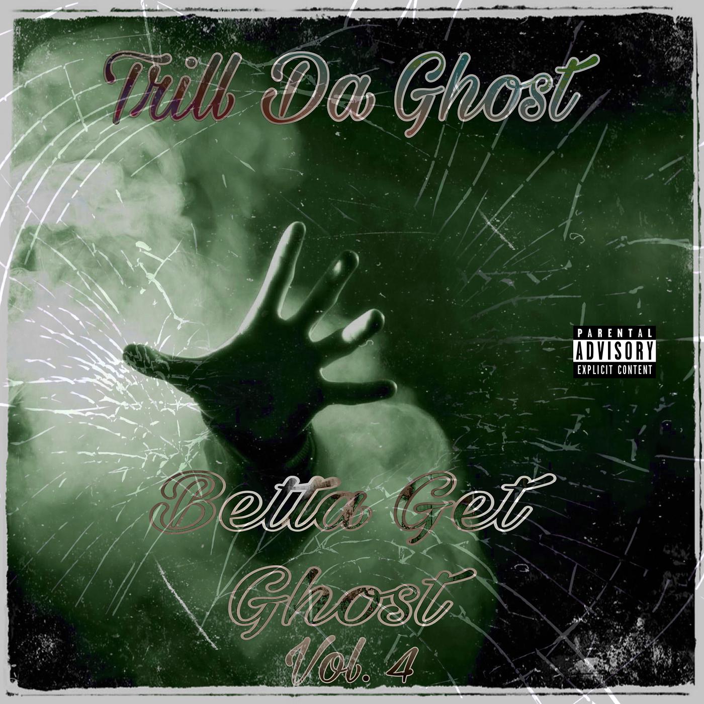 Постер альбома Betta Get Ghost, Vol. 4
